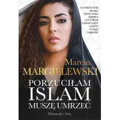 PORZUCIŁAM ISLAM, MUSZĘ UMRZEĆ - Prószyński