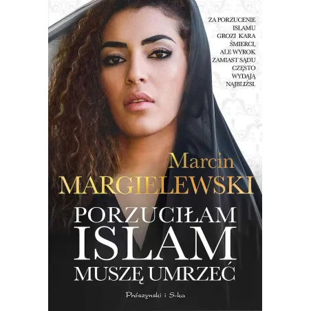PORZUCIŁAM ISLAM, MUSZĘ UMRZEĆ - Prószyński