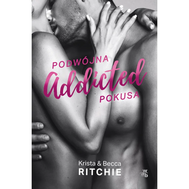 PODWÓJNA POKUSA ADDICTED Krista Ritchie - WAB PODWÓJNA POKUSA ADDICTED Krista Ritchie - WAB
