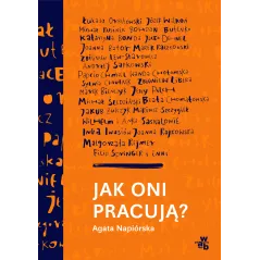 JAK ONI PRACUJĄ ROZMOWY Z POLSKIMI TWÓRCAMI Agata Napiórska - WAB