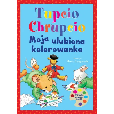 TUPCIO CHRUPCIO. MOJA ULUBIONA KOLOROWANKA - Wilga