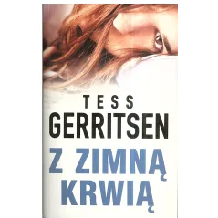 Z ZIMNĄ KRWIĄ Tess Gerritsen - HarperCollins