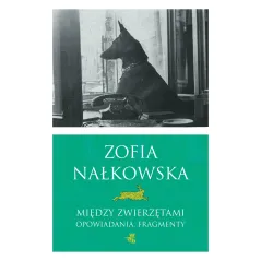 MIĘDZY ZWIERZĘTAMI Zofia Nałkowska - WAB