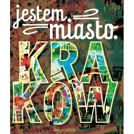 KRAKÓW. JESTEM MIASTO