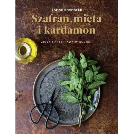 SZAFRAN MIĘTA I KARDAMON Samar Khanafer