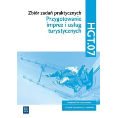 PRZYGOTOWANIE IMPREZ I USŁUG TURYSTYCZNYCH. ZBIÓR ZADAŃ PRAKTYCZNYCH HGT.07