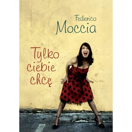 TYLKO CIEBIE CHCĘ Federico Moccia - Muza