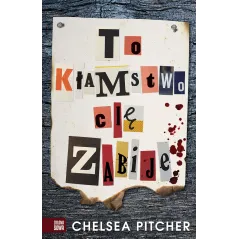TO KŁAMSTWO CIĘ ZABIJE 15+ Chealsea Pitcher - Zielona Sowa