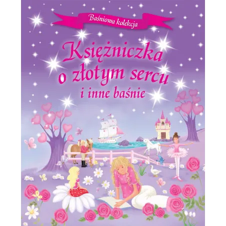 Ksieżniczka O Złotym Sercu I Inne Baśnie Ksieżniczka O Złotym Sercu I Inne Baśnie