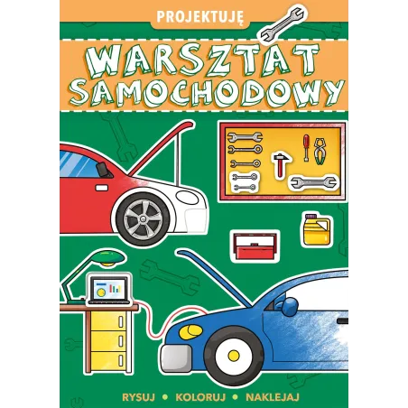 Projektuję Warsztat Samochodowy Projektuję Warsztat Samochodowy
