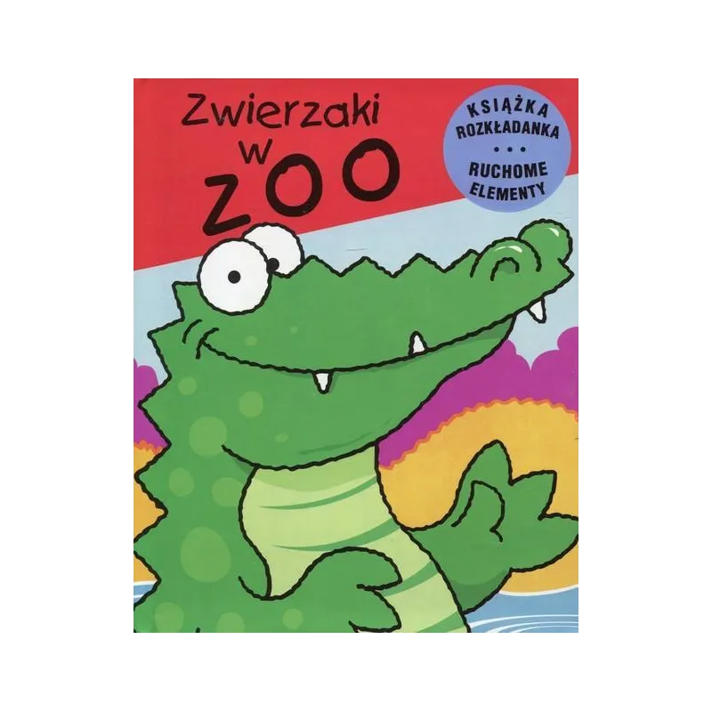 ZWIERZAKI W ZOO KSIĄŻECZKA ROZKŁADANKA Z RUCHOMYMI ELEMENTAMI Jan Kazimierz Siwek - Wilga