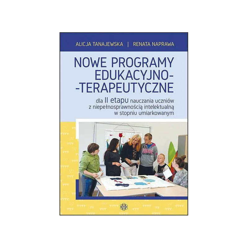 NOWE PROGRAMY EDUKACYJNOTERPAEUTYCZNE DLA II ETAPU NAUCZANIA UCZNIÓW Z NIEPEŁNOSPRAWNOŚCIĄ INTELEKTUALNĄ W STOPNIU ... Renata Na NOWE PROGRAMY EDUKACYJNOTERPAEUTYCZNE DLA II ETAPU NAUCZANIA UCZNIÓW Z NIEPEŁNOSPRAWNOŚCIĄ INTELEKTUALNĄ W STOPNIU ... Renata Na