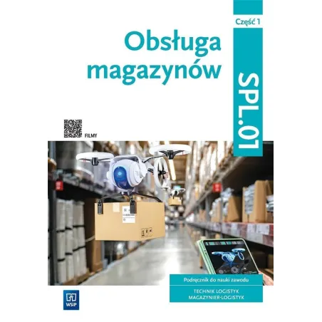 OBSŁUGA MAGAZYNÓW. KWALIFIKACJA SPL.01. TECHNIK LOGISTYK
