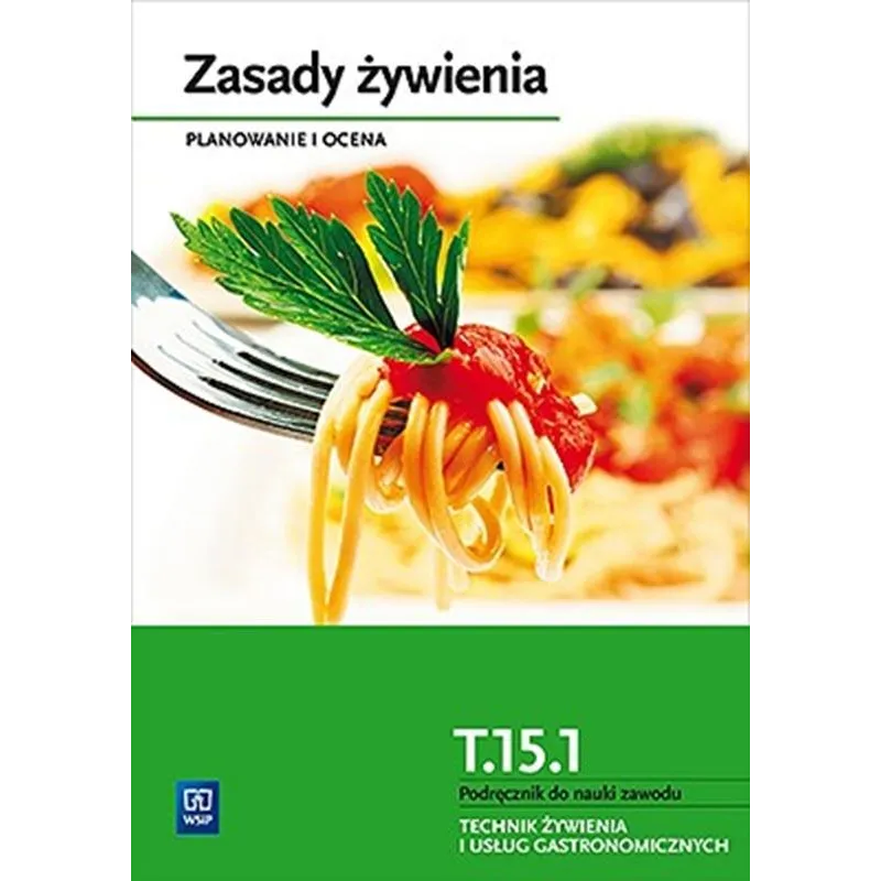 ZASADY ŻYWIENIA. PLANOWANIE I OCENA. PODRĘCZNIK DO NAUKI TECHNIK ŻYWIENIA I USŁUG GASTRONOMICZNYCH. SZKOŁY PONADGOM... Hanna Kun ZASADY ŻYWIENIA. PLANOWANIE I OCENA. PODRĘCZNIK DO NAUKI TECHNIK ŻYWIENIA I USŁUG GASTRONOMICZNYCH. SZKOŁY PONADGOM... Hanna Kun