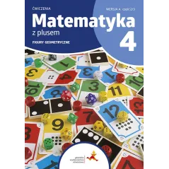 MATEMATYKA Z PLUSEM ĆWICZENIA DLA KLASY 4 FIGURY GEOMETRYCZNE WERSJA A 2/3 EDYCJA 2023/2024