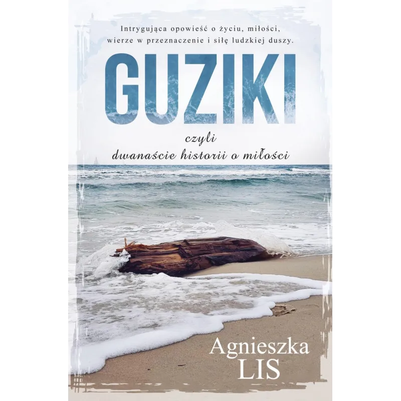 Guziki czyli dwanaście historii o miłości Agnieszka Lis
