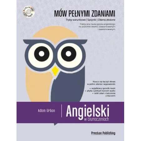 Angielski w tłumaczeniach mów pełnymi zdaniami poziom średnio zaawansowany i zaawansowany  CD Adam Urban