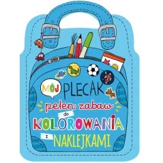 MÓJ PLECAK PEŁEN ZABAW DO KOLOROWANIA Z NAKLEJKAMI 6+ - Olesiejuk