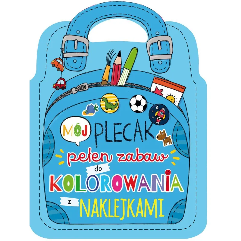 MÓJ PLECAK PEŁEN ZABAW DO KOLOROWANIA Z NAKLEJKAMI 6+ - Olesiejuk