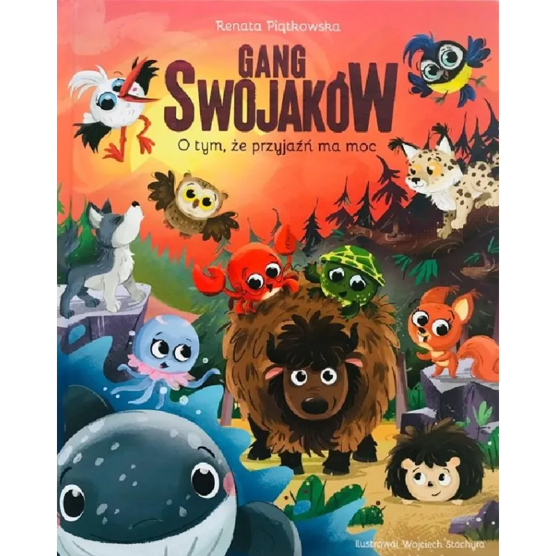 GANG SWOJAKÓW O TYM, ŻE PRZYJAŹŃ MA MOC Renata Piątkowska - Zielona Sowa