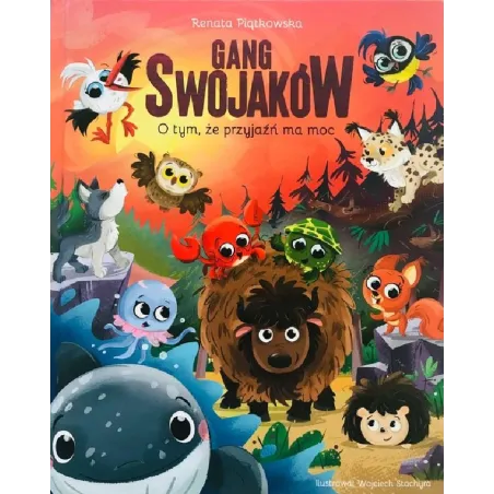 GANG SWOJAKÓW O TYM, ŻE PRZYJAŹŃ MA MOC Renata Piątkowska - Zielona Sowa