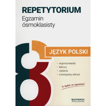 EGZAMIN ÓSMOKLASISTY 2024 JĘZYK POLSKI REPETYTORIUM WYPRACOWANIA LEKTURY ZADANIA I ARKUSZE