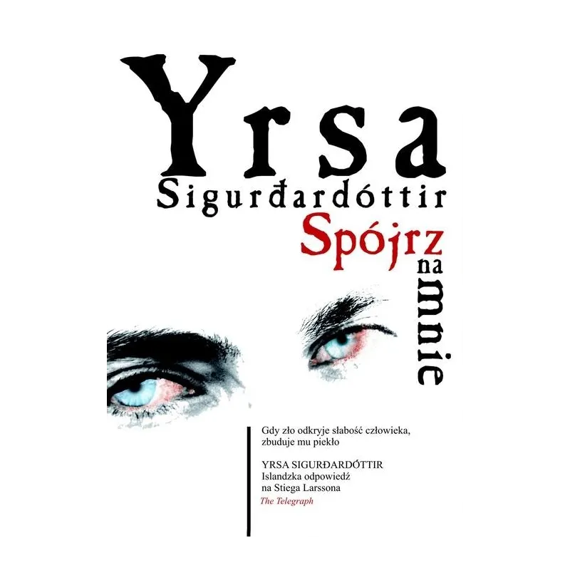 SPÓJRZ NA MNIE Sigurdardottir Yrsa - Muza SPÓJRZ NA MNIE Sigurdardottir Yrsa - Muza
