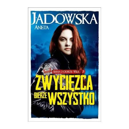 Zwycięzca Bierze Wszystko Seria O Dorze Wilk  3 Jadowska Aneta