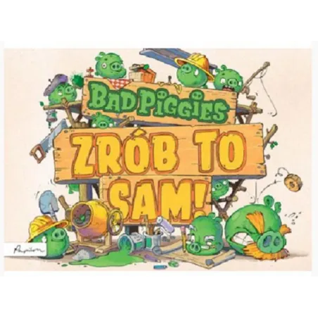 BAD PIGGIES ZRÓB TO SAM! PORADNIK DLA OSÓB TWÓRCZYCH - Papilon