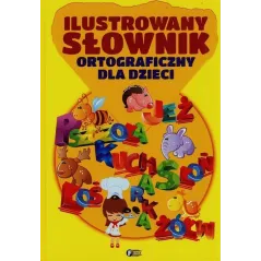 ILUSTROWANY SŁOWNIK ORTOGRAFICZNY DLA DZIECI - Fenix