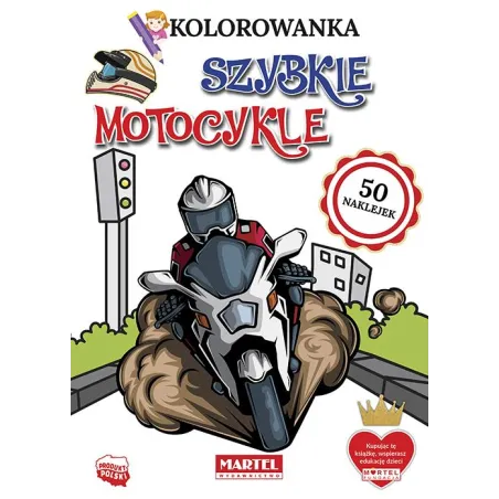 Szybkie Motocykle. Kolorowanka Z Naklejkami Szybkie Motocykle. Kolorowanka Z Naklejkami