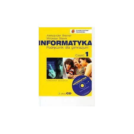 INFORMATYKA GIMNAZJUM KLASA 1 PODRĘCZNIK  CD Aleksander Bremer Aleksander Bremer