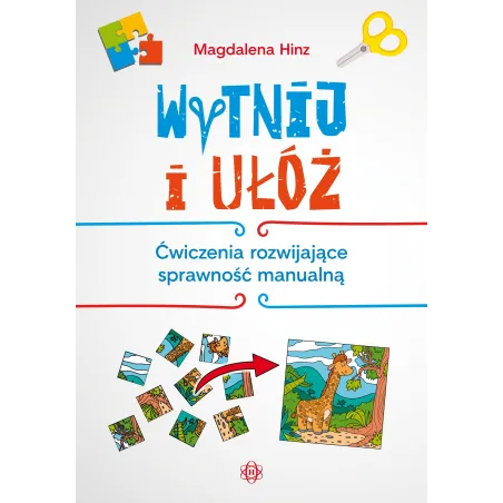 Wytnij I Ułóż. Ćwiczenia Rozwijające Sprawność Manualną