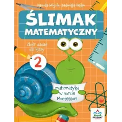 ŚLIMAK MATEMATYCZNY. ZBIÓR ZADAŃ DLA KLASY 2