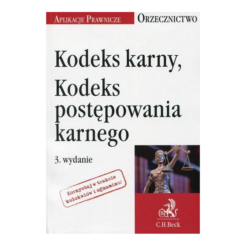KODEKS KARNY, KODEKS POSTĘPOWANIA KARNEGO - C.H. Beck