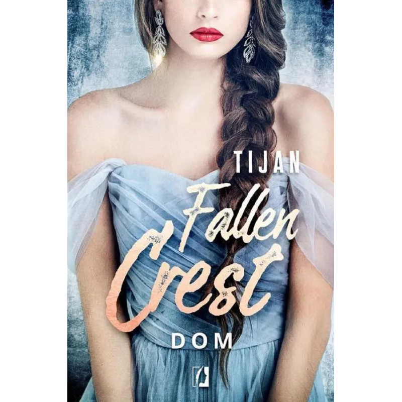FALLEN CREST. DOM - Wydawnictwo Kobiece