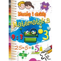 MNOŻĘ I DZIELĘ MATEMATYKA - Arti