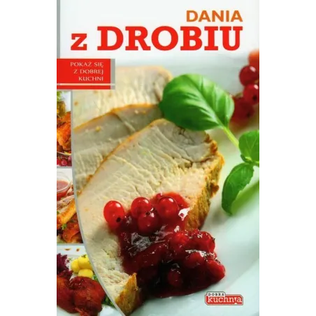 DANIA Z DROBIU DOBRA KUCHNIA