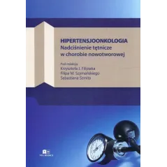 HIPERTENSJOONKOLOGIA NADCIŚNIENIE TĘTNICZE W CHOROBIE NOWOTWOROWEJ - Via Medica