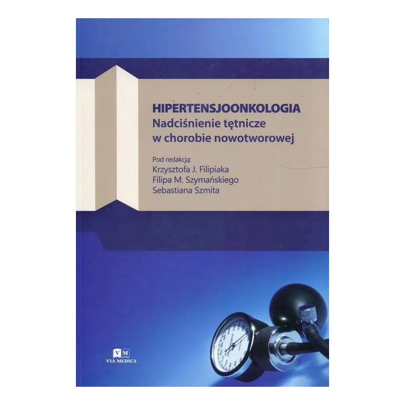 HIPERTENSJOONKOLOGIA NADCIŚNIENIE TĘTNICZE W CHOROBIE NOWOTWOROWEJ - Via Medica