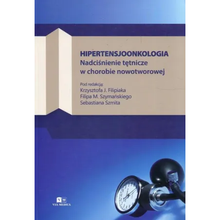 HIPERTENSJOONKOLOGIA NADCIŚNIENIE TĘTNICZE W CHOROBIE NOWOTWOROWEJ - Via Medica
