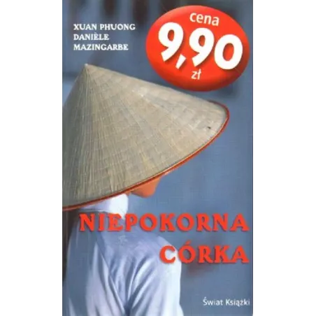 NIEPOKORNA CÓRKA Xuan Phuong, Daniele Mazingarbe - Świat Książki