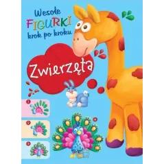 ZWIERZĘTA. WESOŁE FIGURKI KROK PO KROKU