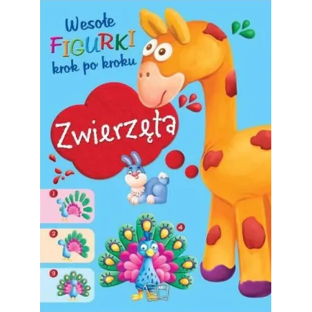 ZWIERZĘTA. WESOŁE FIGURKI KROK PO KROKU