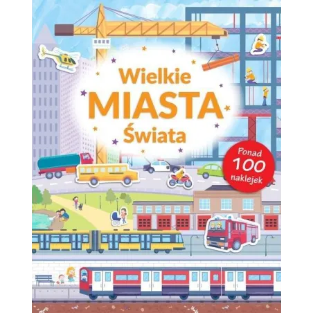 Wielkie Miasta Świata. Książeczka Z Naklejkami