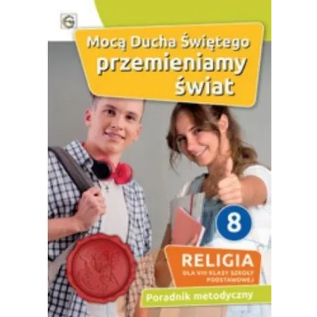 Mocą Ducha Świętego Przemieniamy Świat. Religia Klasa 8 Szkoła Podstawowa