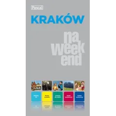 KRAKÓW NA WEEKEND PRZEWODNIK ILUSTROWANY - Pascal