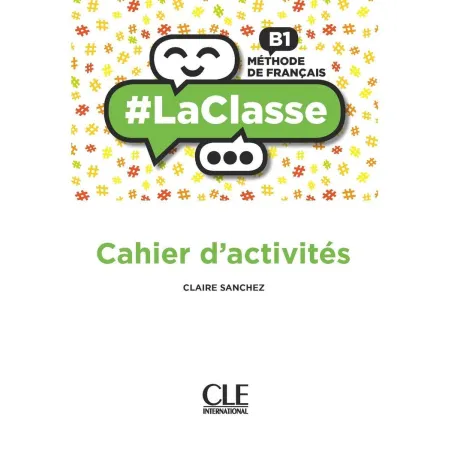 LaClasse Niveau B1 Cahier dactivités  Sanchez Claire