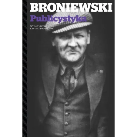 PUBLICYSTYKA Władysław Broniewski - Wydawnictwo Krytyki Politycznej