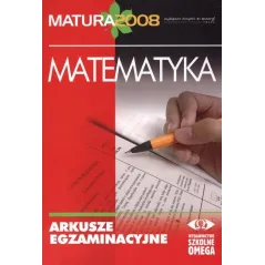 MATEMATYKA MATURA 2008 POZIOM PODSTAWOWY I ROZSZERZONY Jacek Człapiński, Jadwiga Uss - Omega